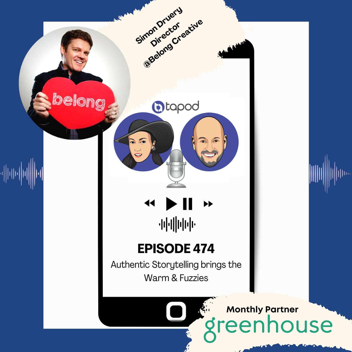 Episode 474 - Authentic Storytelling brings all the Warm & Fuzzies - with Simon Druery
