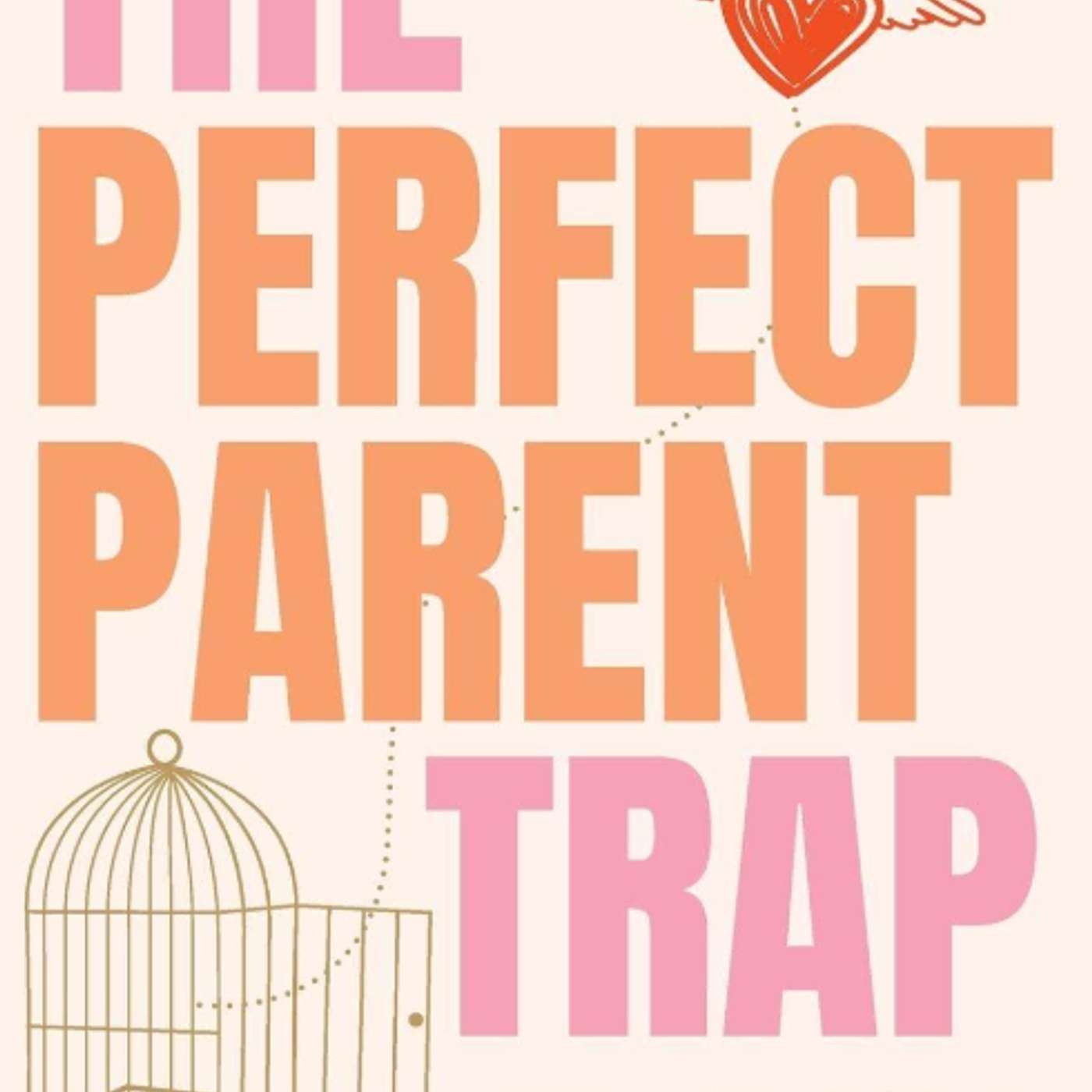 The Perfect Parent Trap, #author Dr Lisa Taylor episode artwork