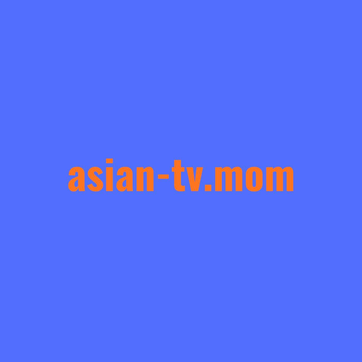 Asian TV - Watch Asian TV Shows Online Free