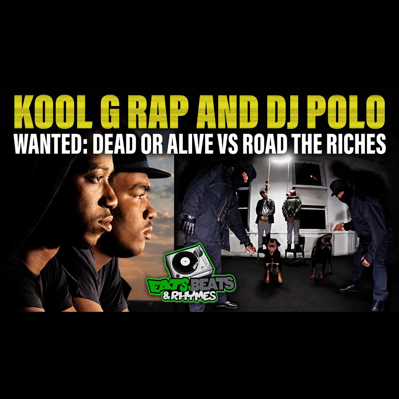 KOOL G RAP & DJ POLO: ROAD TO THE RICHES VS WANTED DEAD OR ALIVE / WHO DO U GOT!? episode artwork