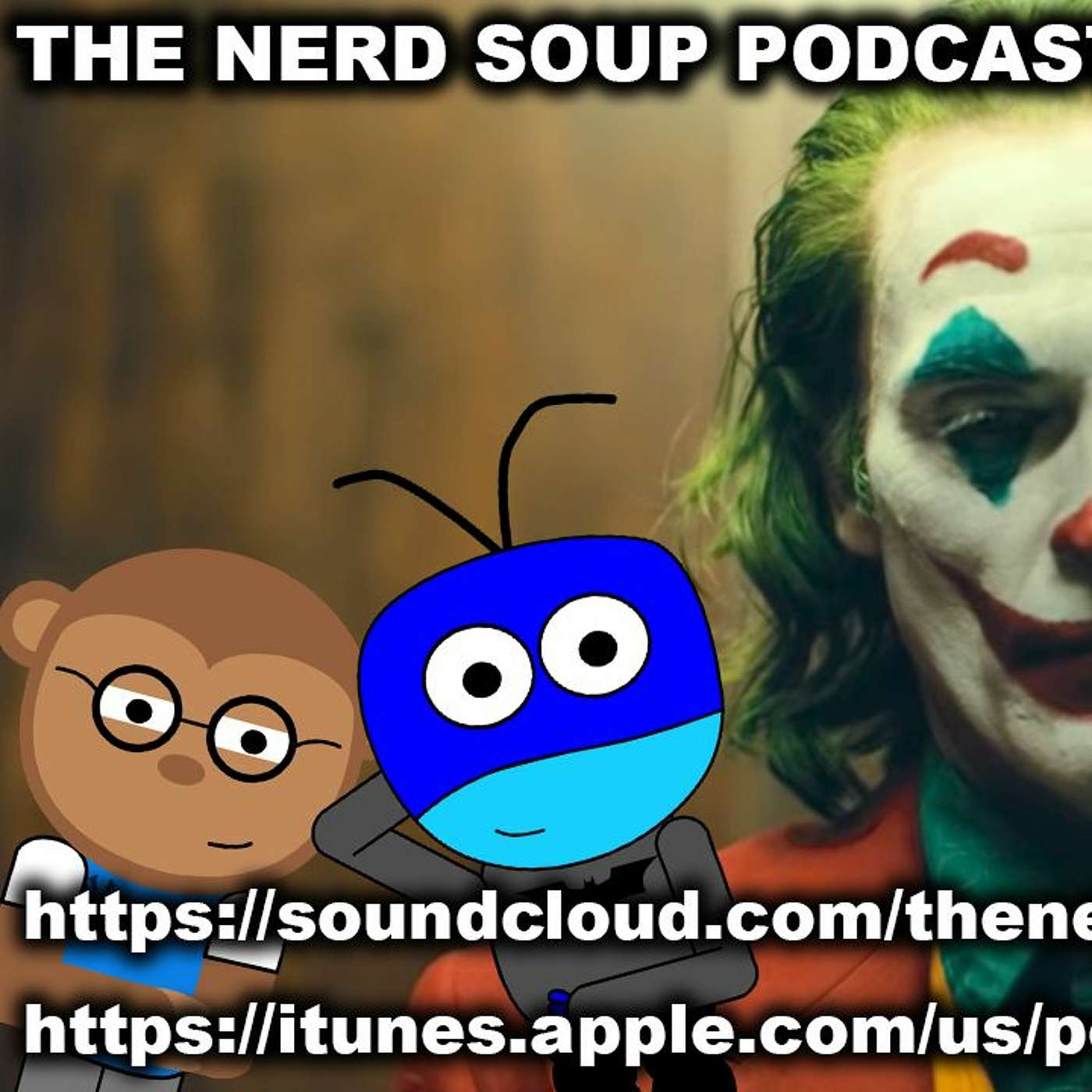 The Joker Trailer, Endgame Tickets & Game of Thrones Teaser - The Nerd Soup Podcast! episode artwork