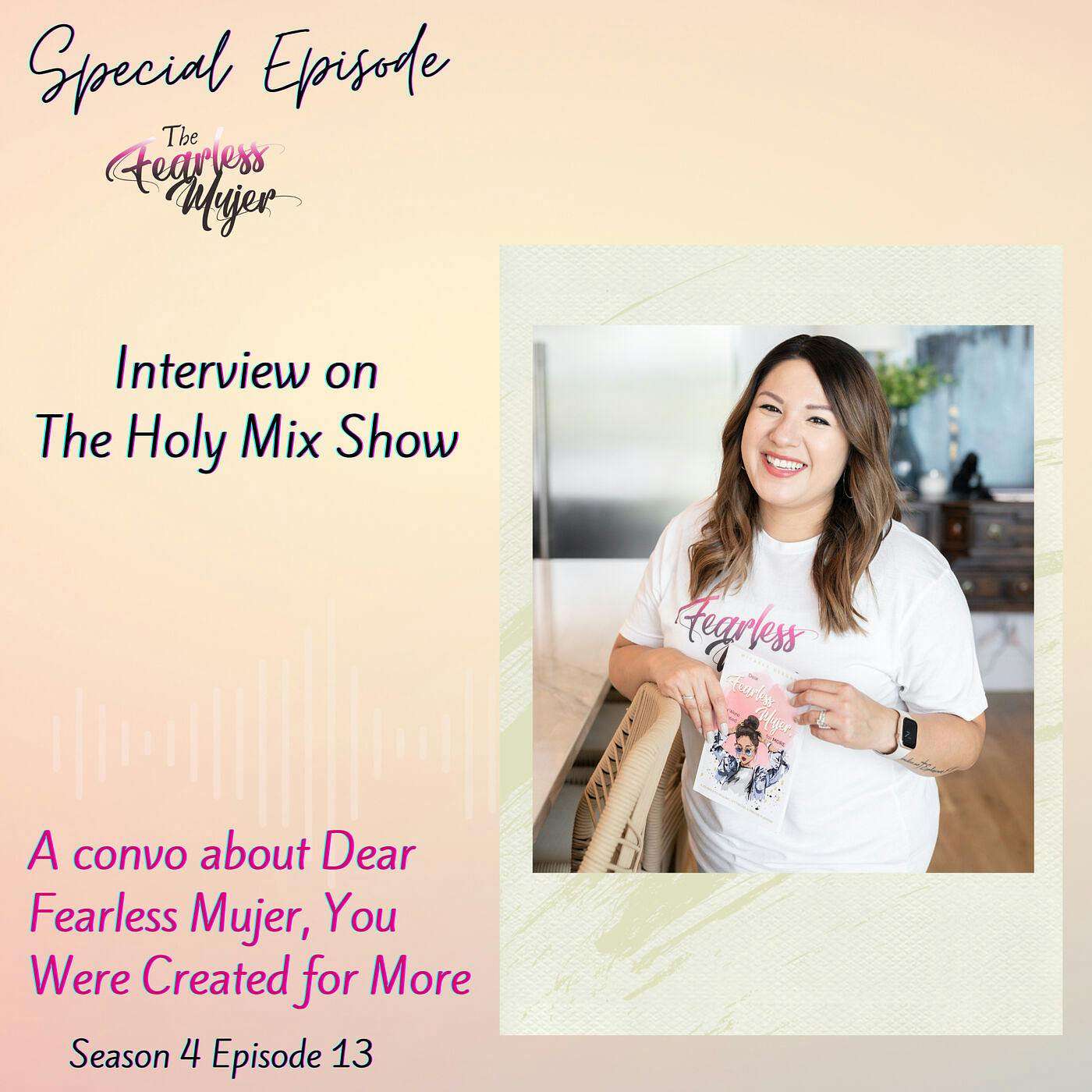 S4 EP. 13 // A conversation about Dear Fearless Mujer on The Holy Mix Show. episode artwork