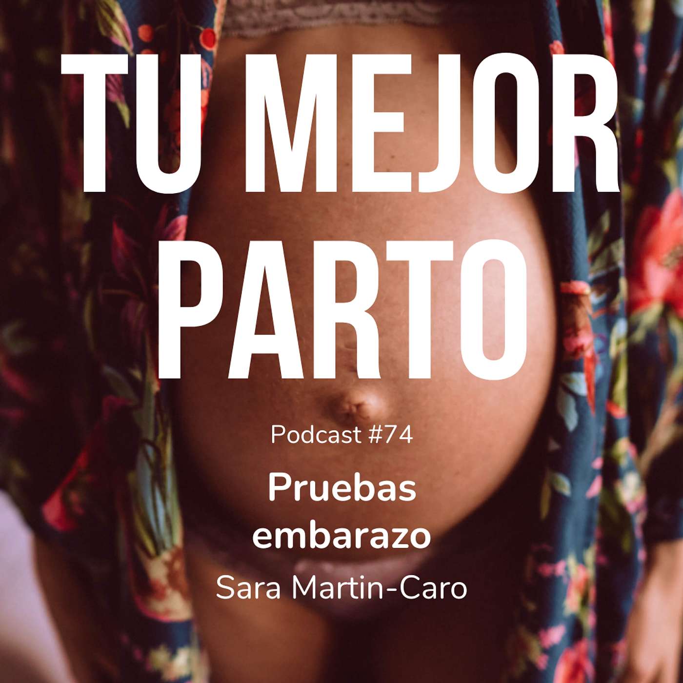 74. Pruebas embarazo (parte 1) con Sara Martin-Caro