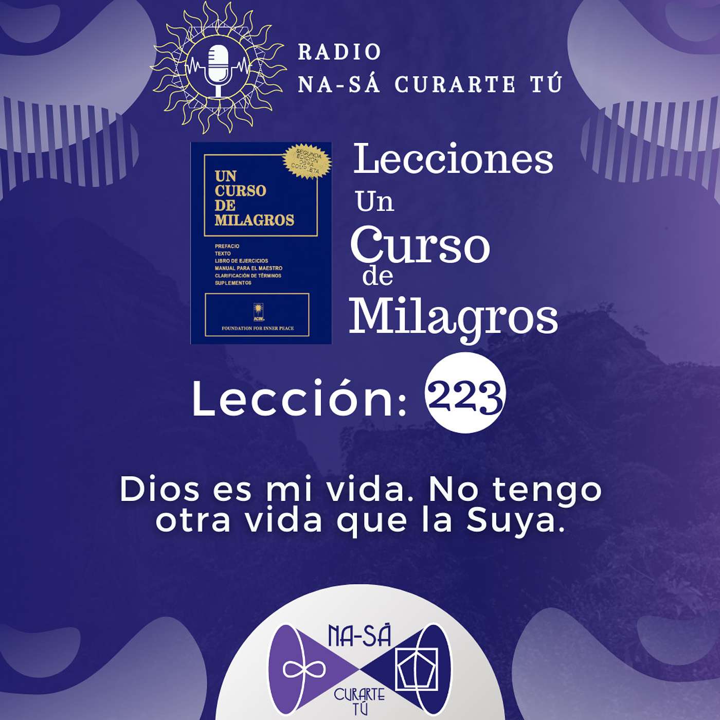 Lección 223 - UCDM - Dios es mi vida. No tengo otra vida que la Suya episode artwork