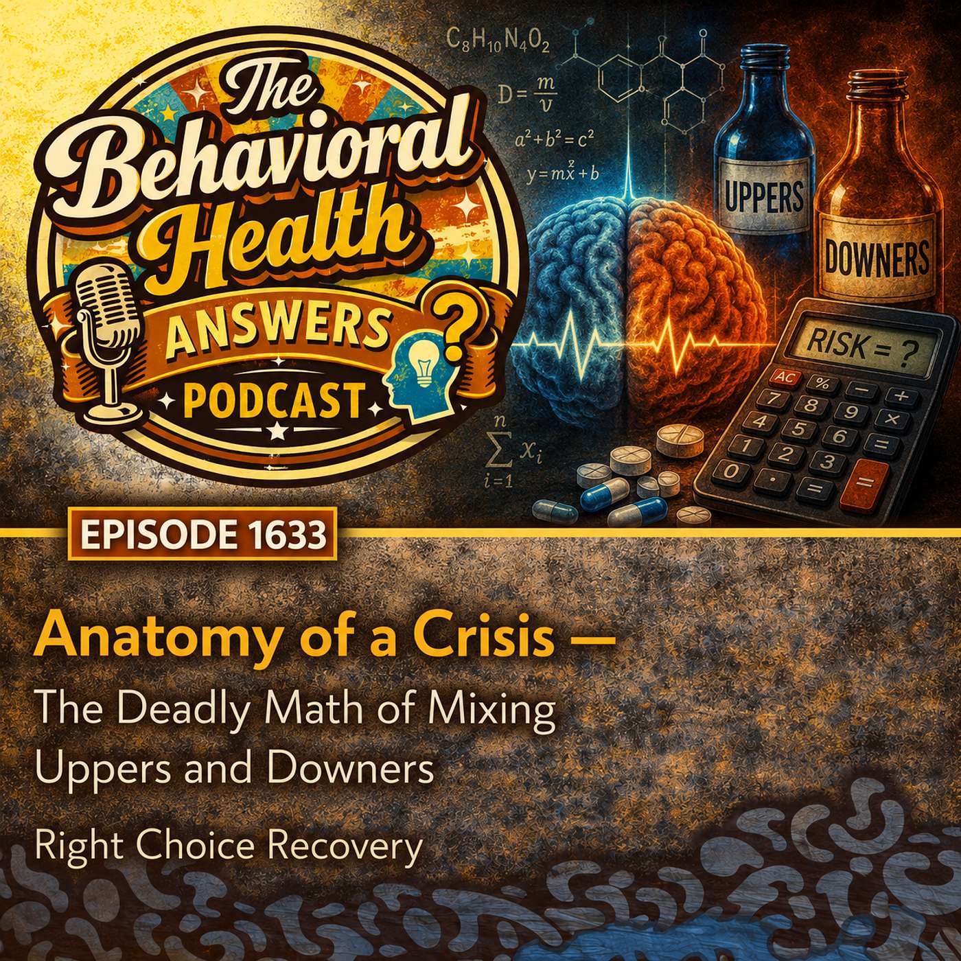 Episode 1633: Anatomy of a Crisis - The Deadly Math of Mixing Uppers and Downers | Right Choice Recovery episode artwork