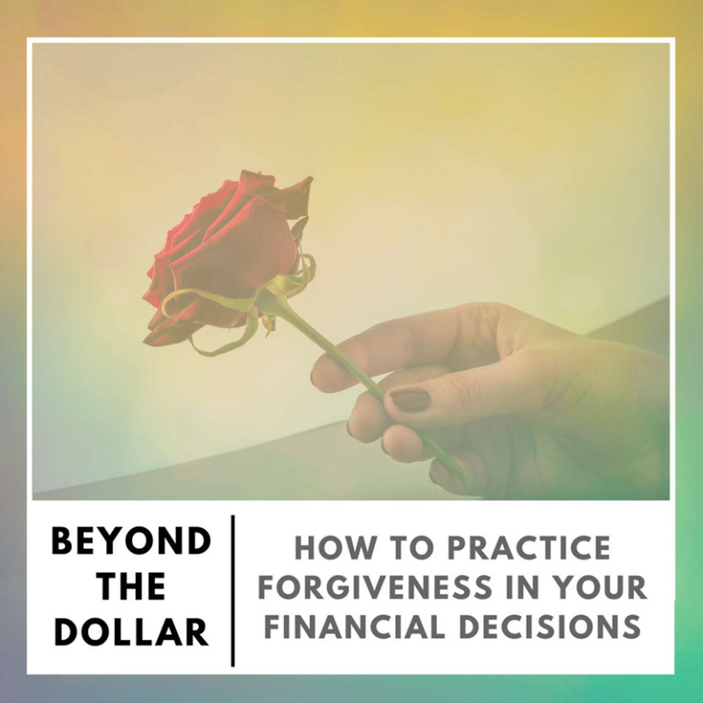 Beyond The Dollar - Deep and Honest Conversations On How Money Affects Your Well-Being