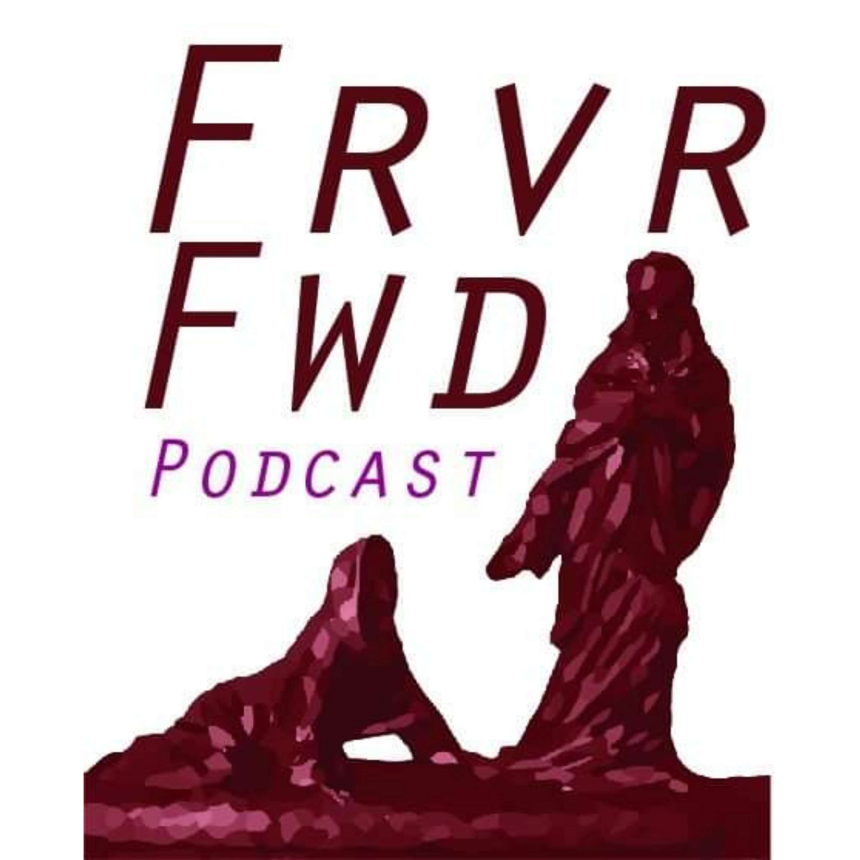 Frvr Fwd Podcast