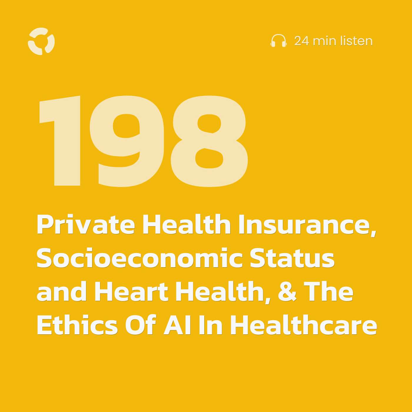 Private Health Insurance, Socioeconomic Status and Heart Health, & The Ethics Of AI In Healthcare