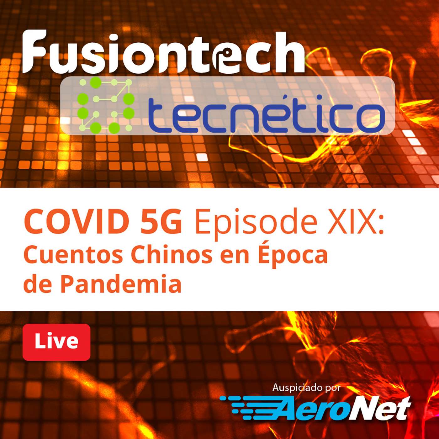 Fusion Tech Episode 11: Covid y 5G Cuentos Chinos en Época de Pandemia