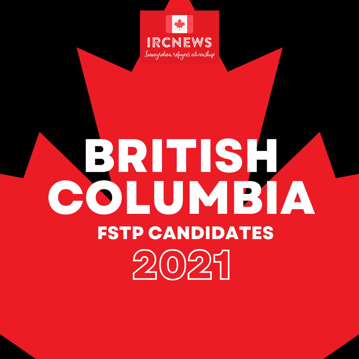 Canada Immigration Total FSTP Express Entry Candidate Selection for the Province of British Columbia in 2021 episode artwork