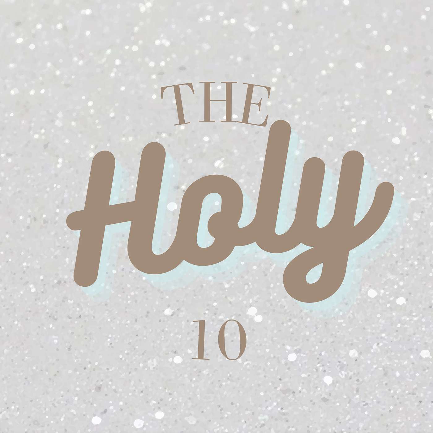 The Holy 10 Podcast