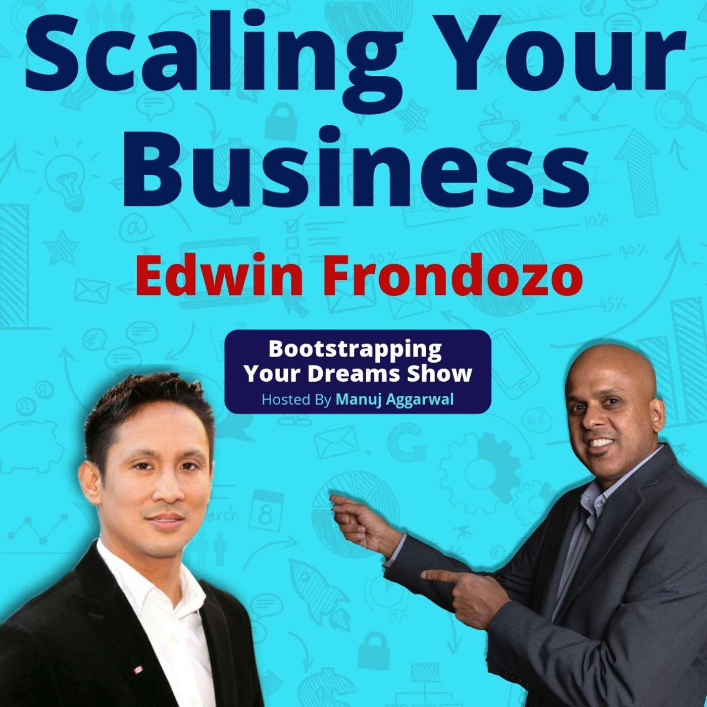 084 | How To Build Your Brand Story | Scaling Your Business | Growing A Business In A Competitive Market | Edwin Frondozo