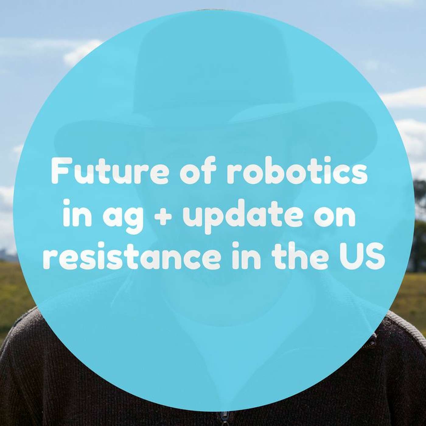 The future of robotics in broadacre ag and herbicide resistance in the US