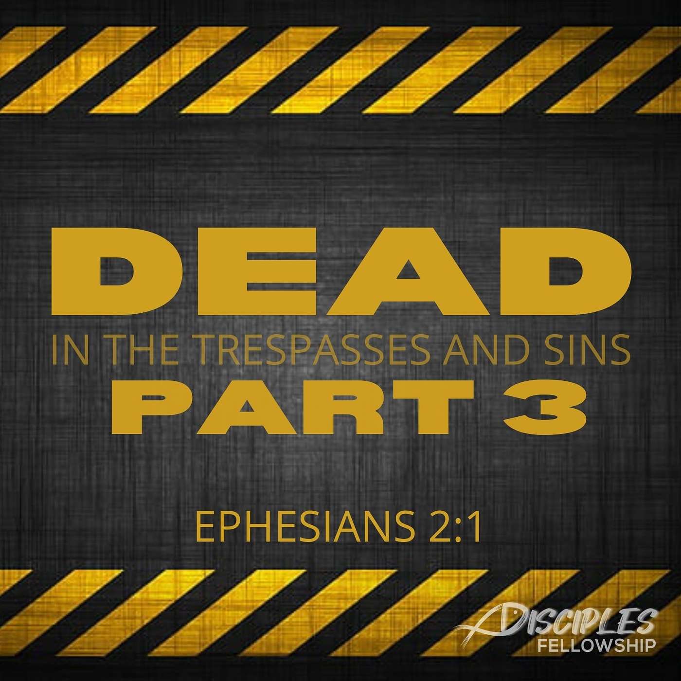 You Were Dead; Part 3; Ephesians 2:1