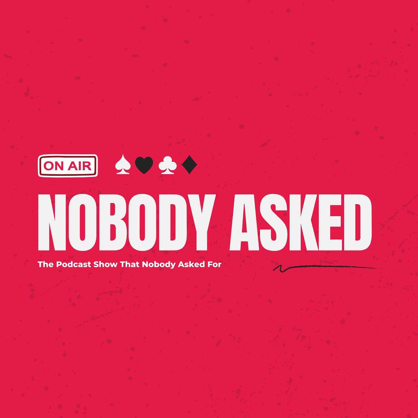The Nobody Asked Show