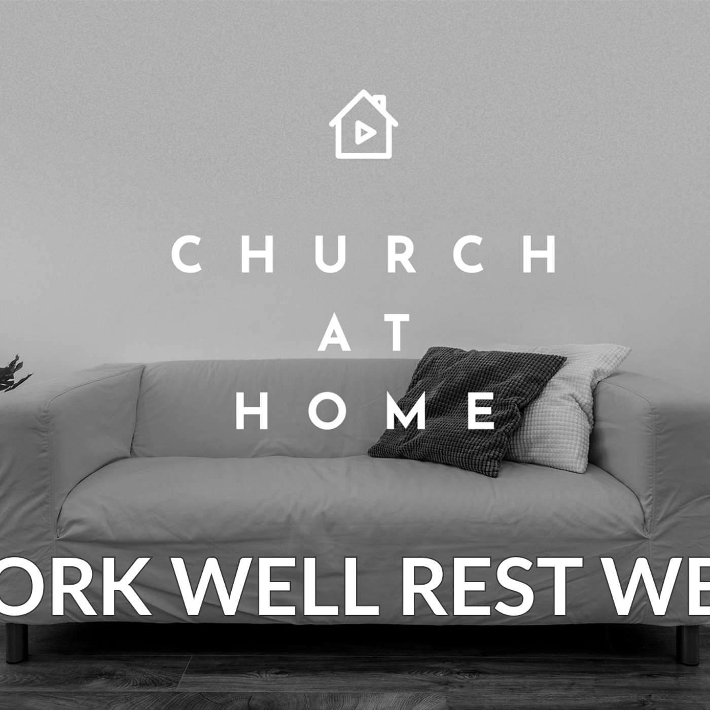 Work Well Rest Well | Pastor Austin episode artwork