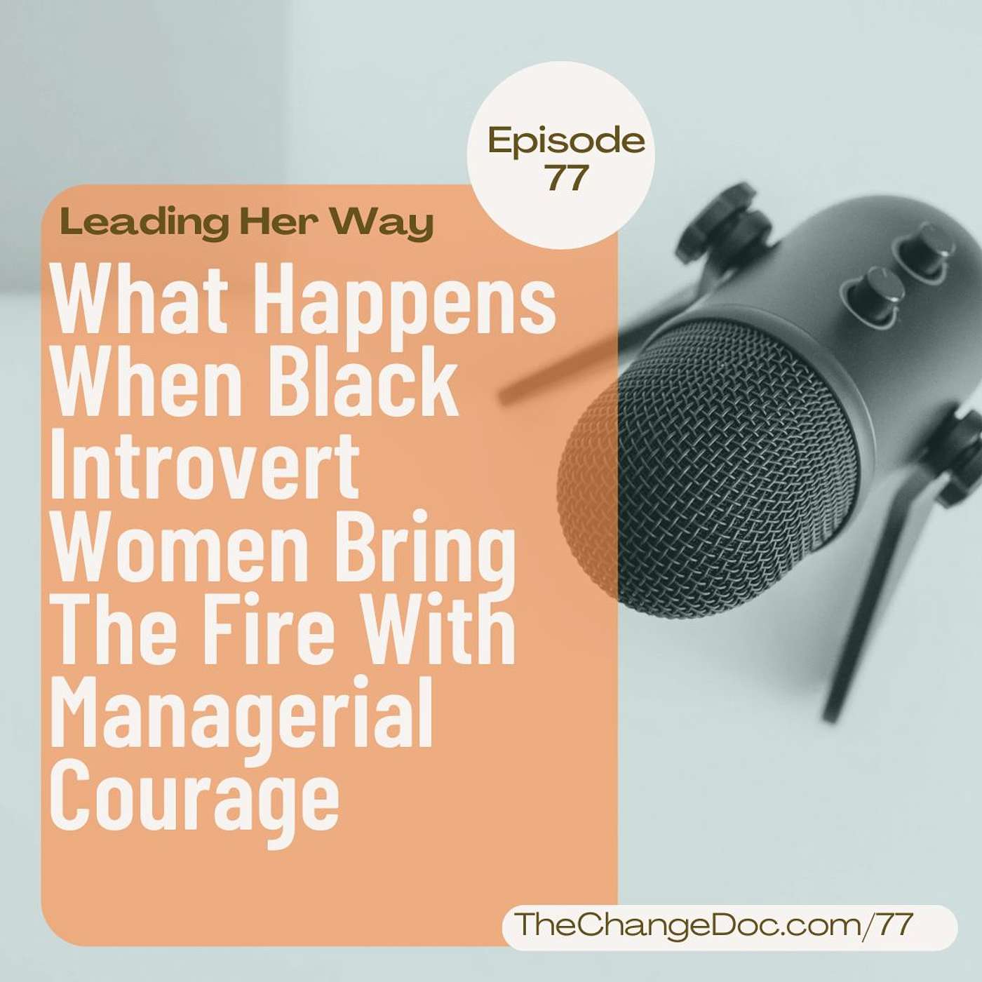 77: What Happens When Black Introvert Women Bring The Fire With Managerial Courage