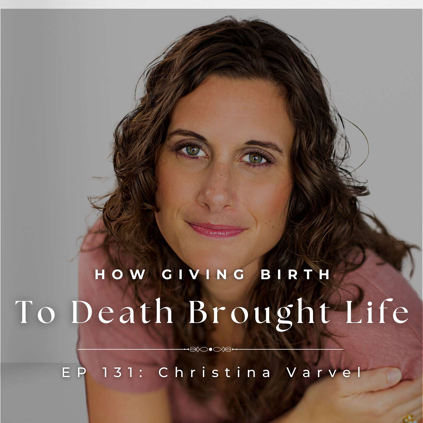 How She Found Life After Giving Birth to Death with Miscarriage, Stillbirth, and Infant Loss Author Christina Varvel