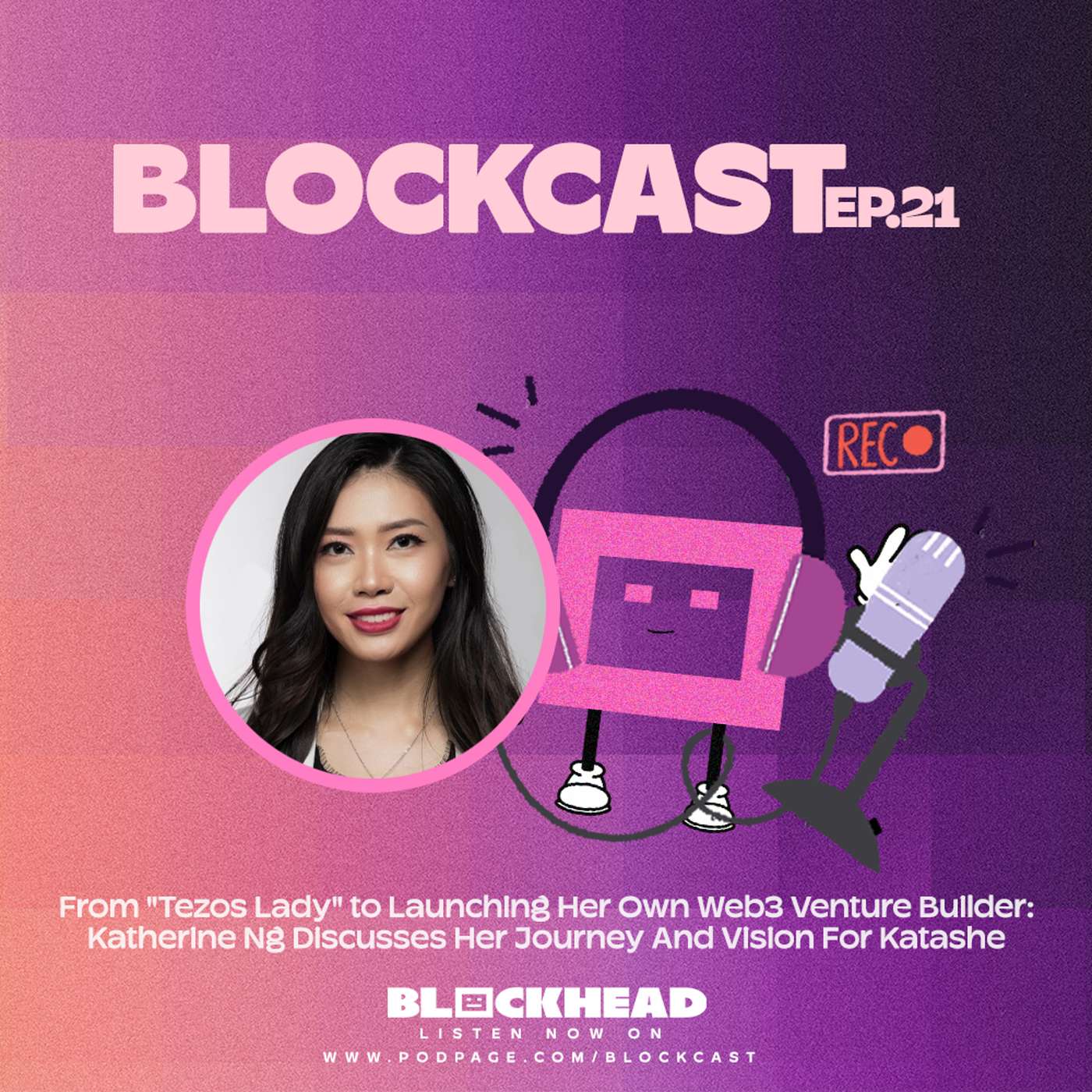 From "Tezos Lady" to Launching a Web3 Venture Builder: Katherine Ng Discusses Her Journey & Vision for Katashe | Blockcast 21