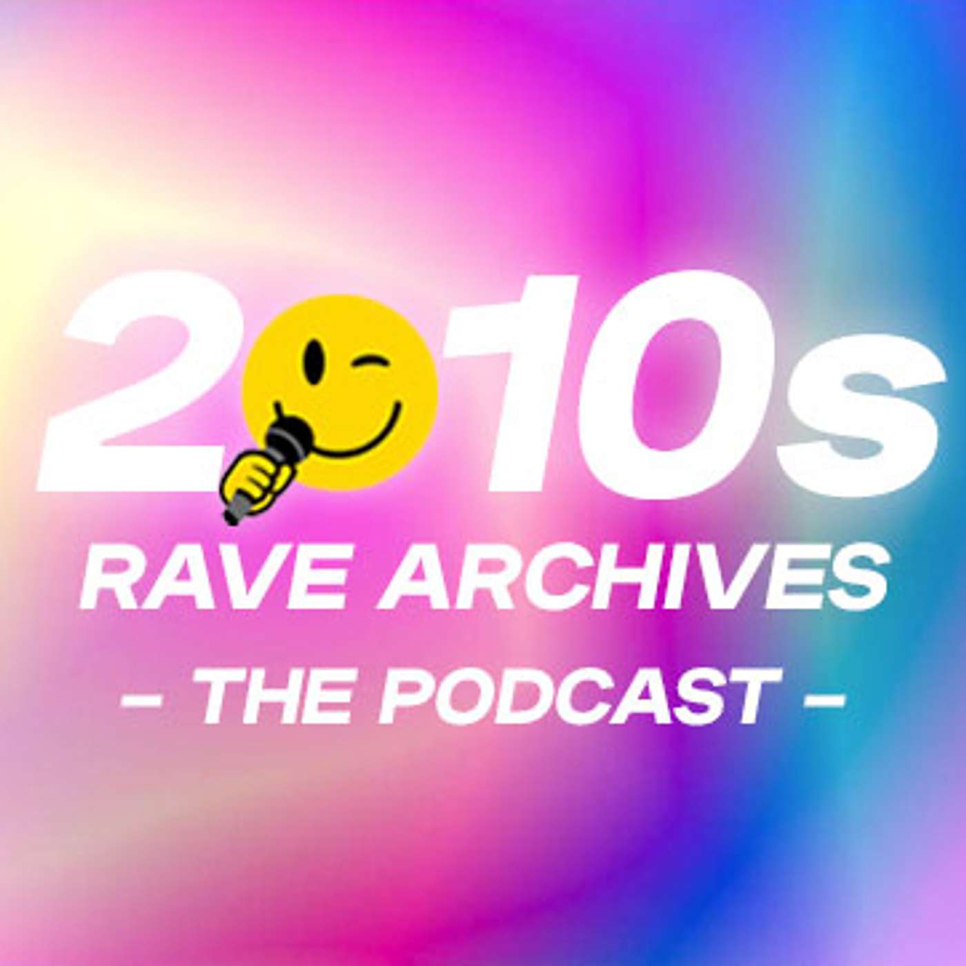 2010s Rave Archives: The Podcast cover art