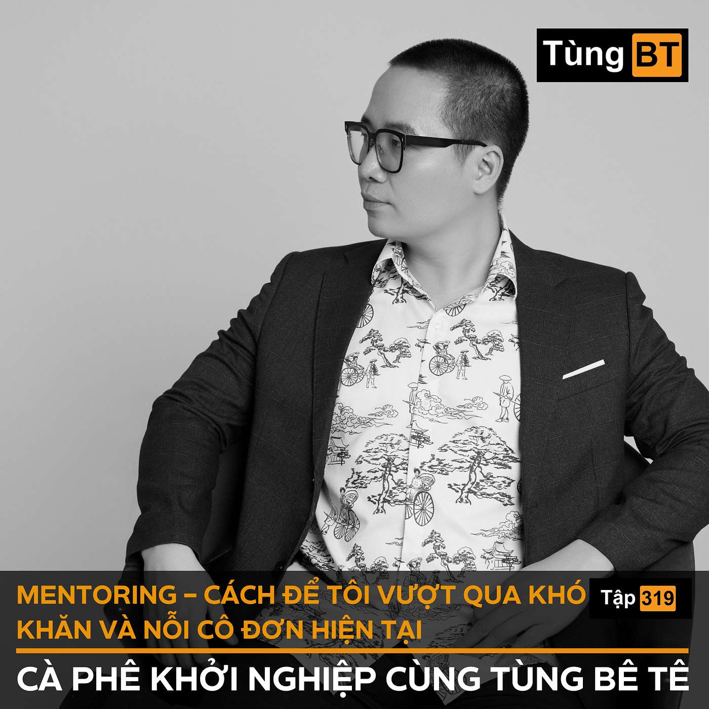 #319 Mentoring - cách để tôi vượt qua khó khăn và nỗi cô đơn hiện tại episode artwork