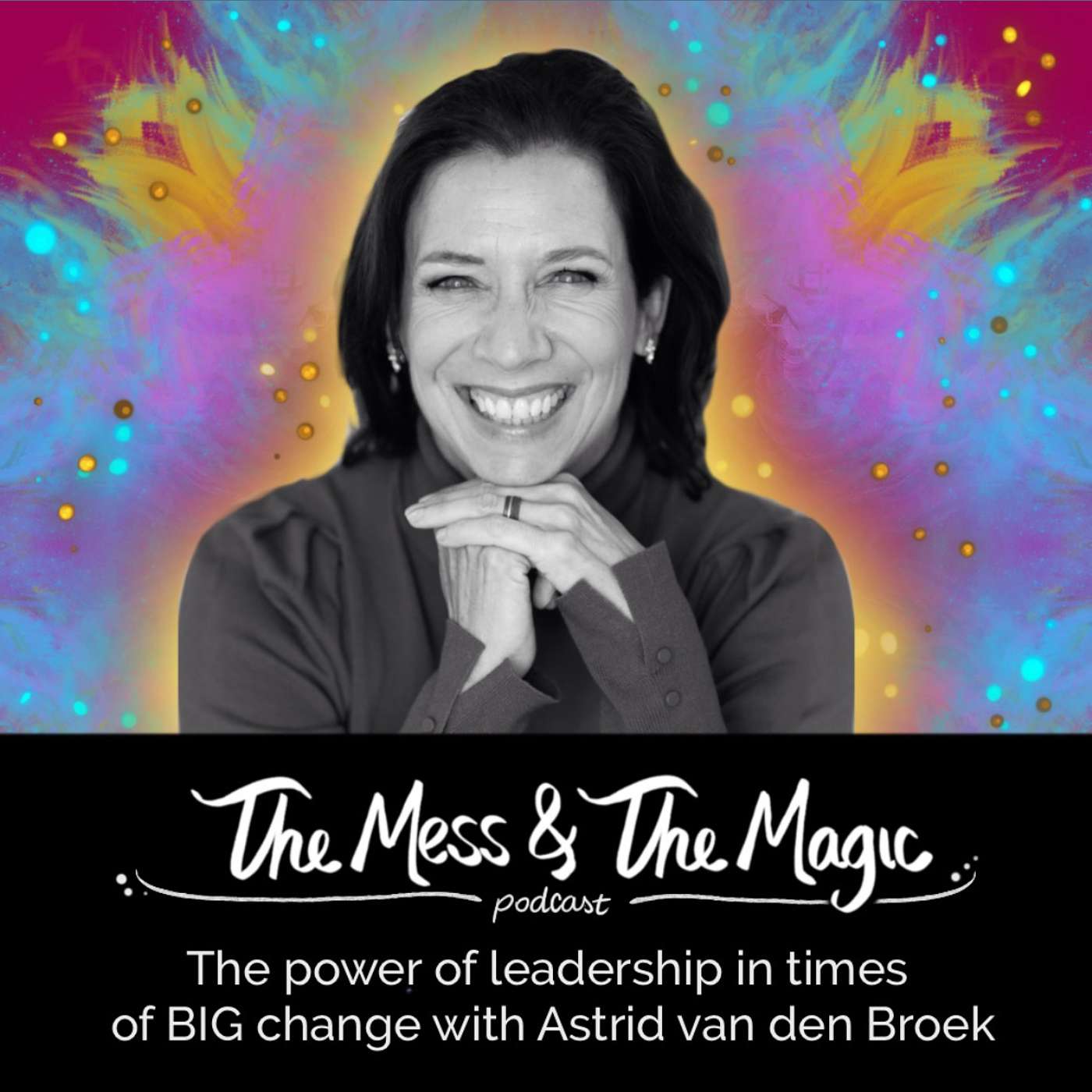 The power of leadership in times of BIG change with Astrid van den Broek
