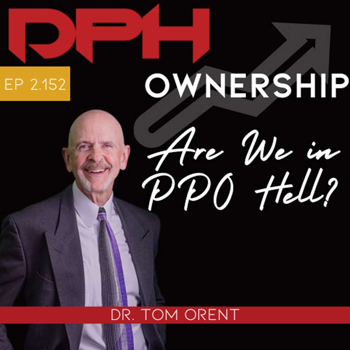 Interview - Are We In PPO Hell?  With Tom Orent