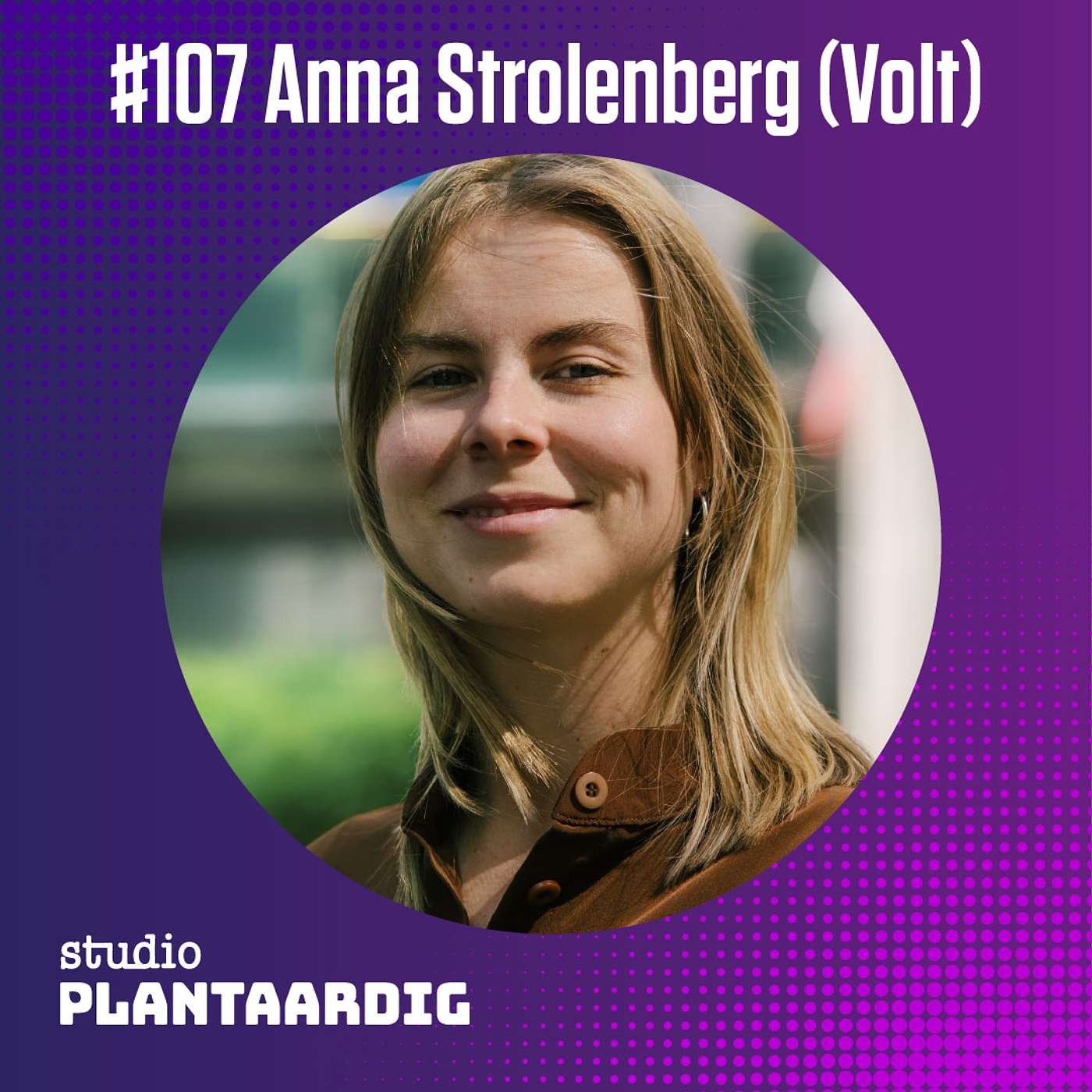 #107 De strijd om de veggieburger: Anna Strolenberg (Volt) over macht, lobby en idealen in Brussel episode artwork