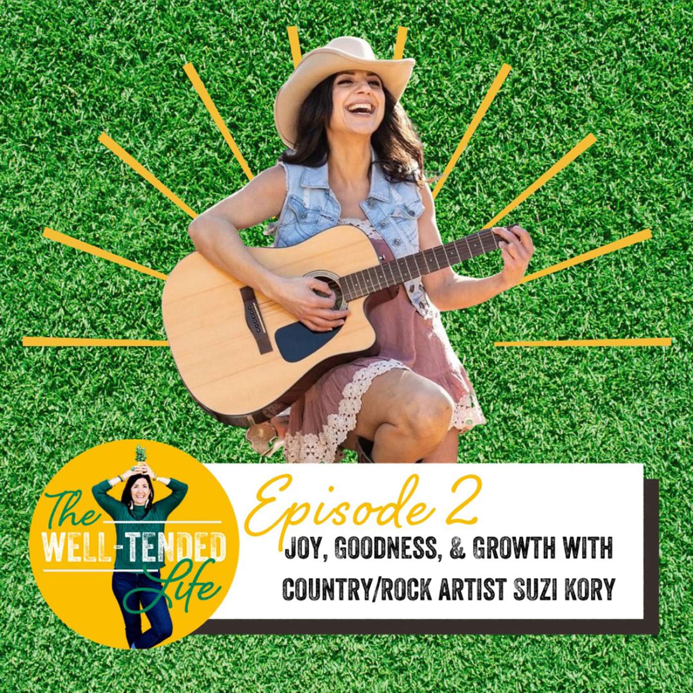 Episode 2: Joy, Goodness, & Growth with Country/Rock Artist Suzi Kory episode artwork