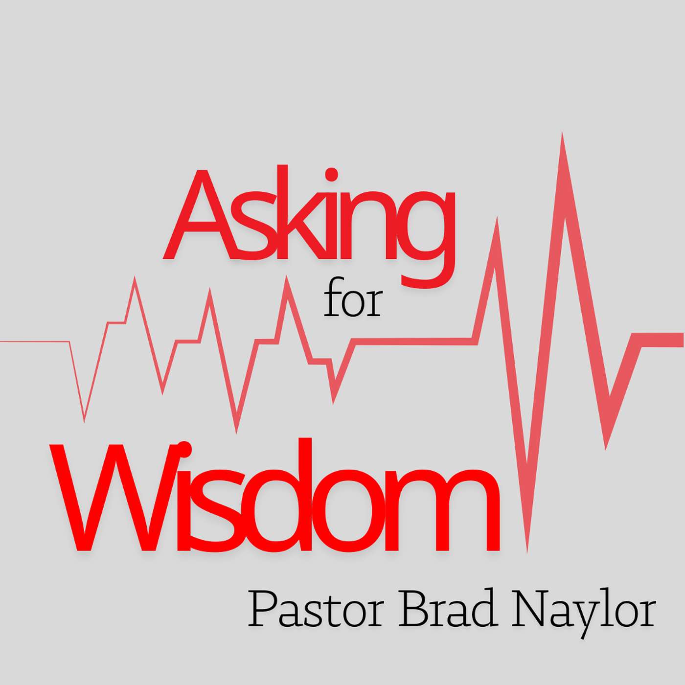 PRAYERS FROM THE HEART • Asking for Wisdom • Brad Naylor episode artwork