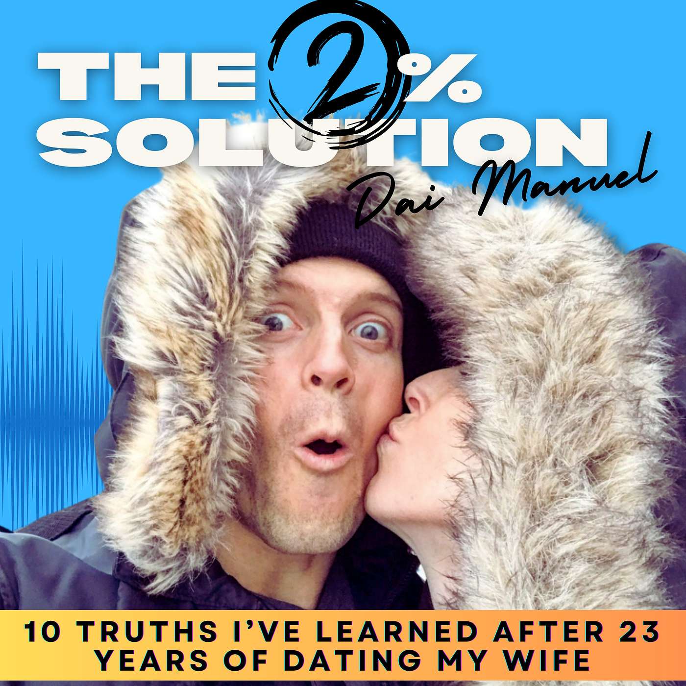 10 Truths I've Learned After 23 Years of Dating my Wife