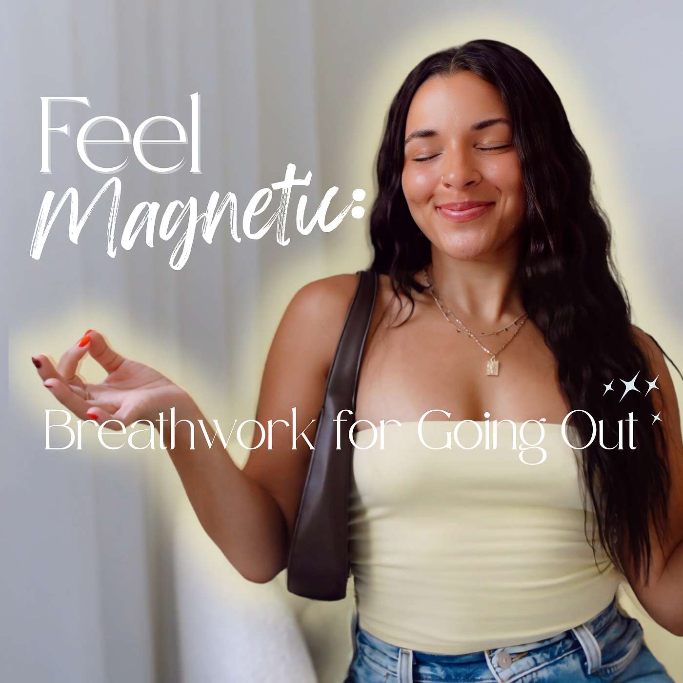 80. Feel Magnetic: Guided Breathwork for Going Out 💃🏽