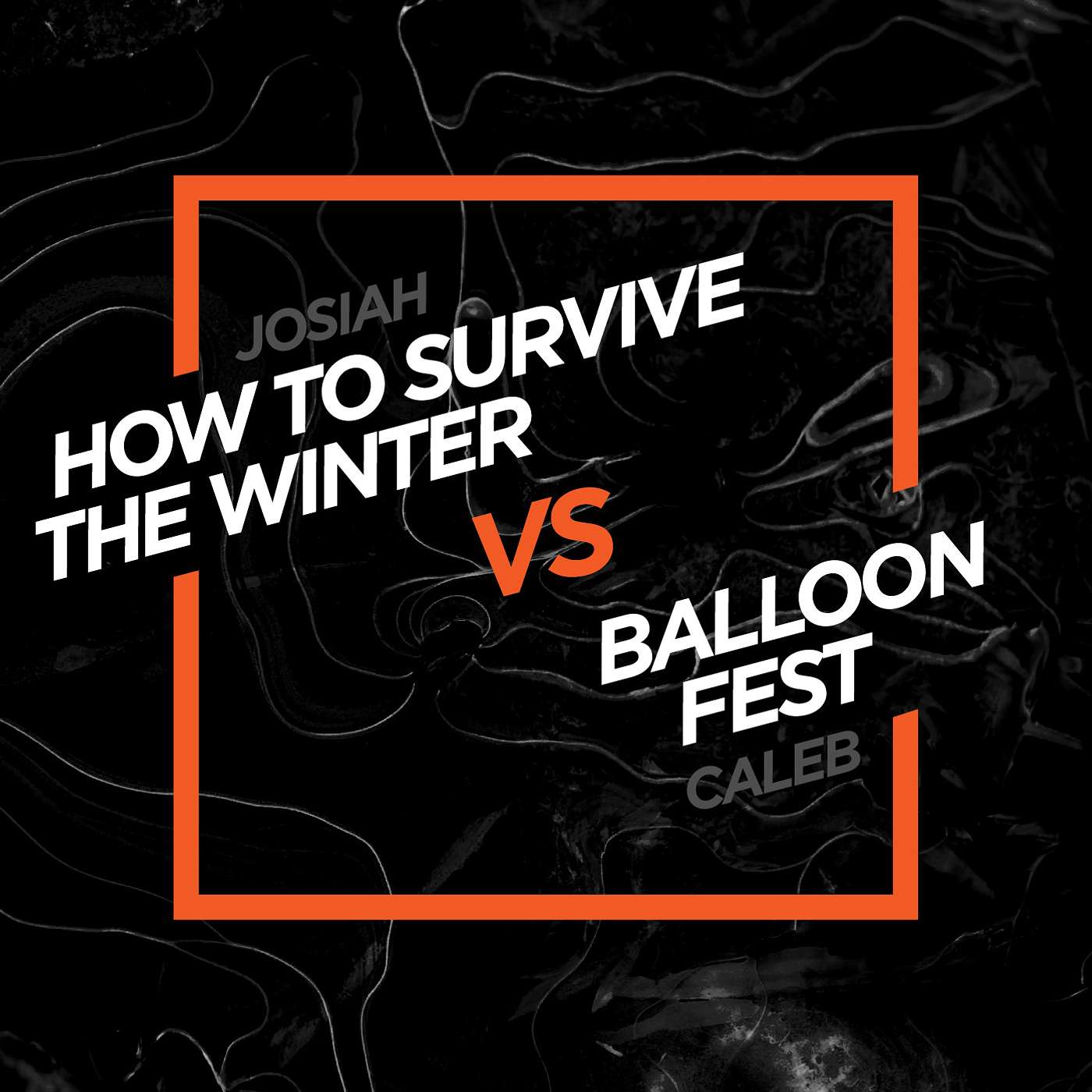 How to Survive the Winter VS Balloon Fest