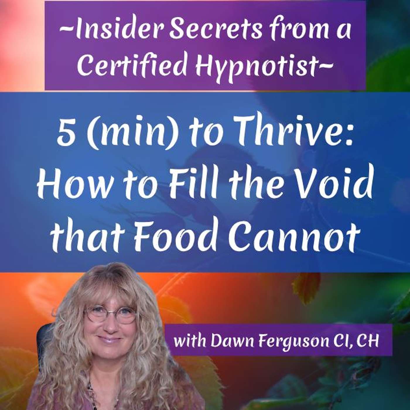 5 (min) to Thrive: How to fill the void that food cannot