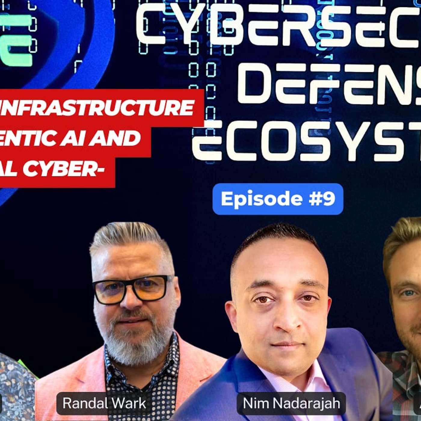 Cybersecurity Defense Ecosystem Episode 9: Hardening Infrastructure Against Agentic AI and Geopolitical Cyber-Probing