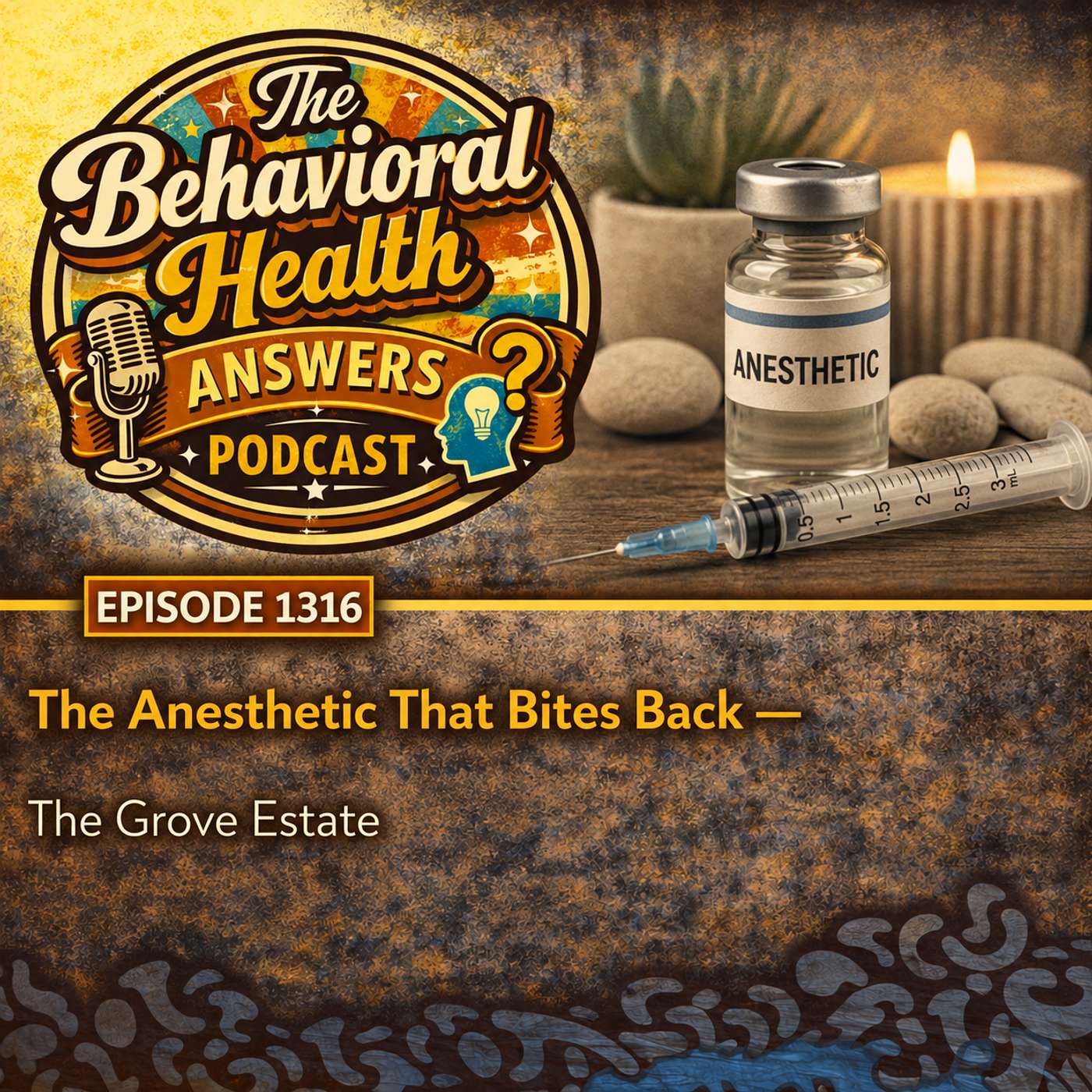 Episode 1316: The Anesthetic That Bites Back | The Grove Estate episode artwork