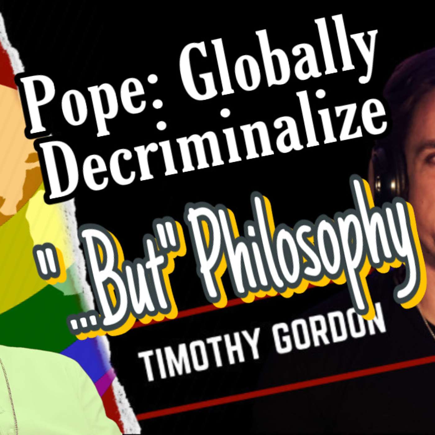 Pope Francis & Global Decriminalization of the “…But” Philosophy