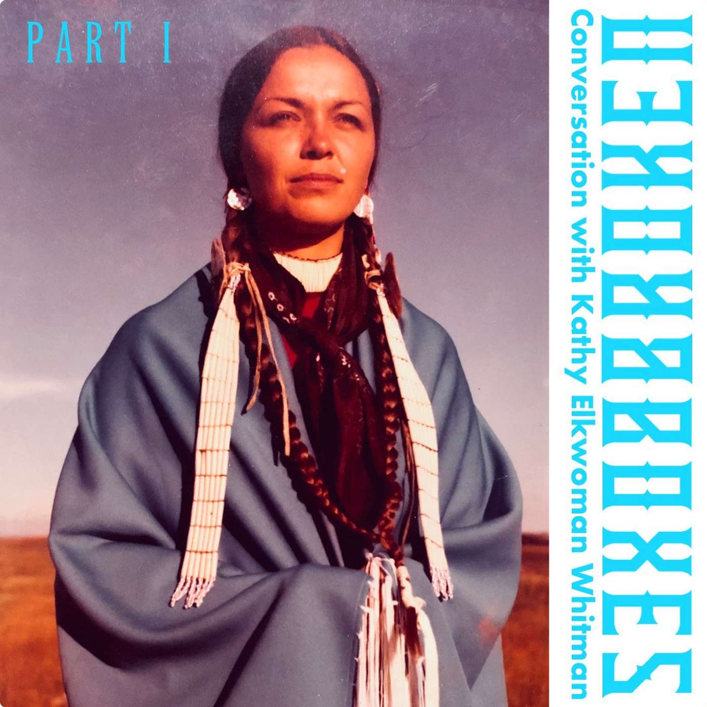 For Generations PART I: Kathy Elkwoman Whitman speaks with Cannupa Hanska Luger episode artwork