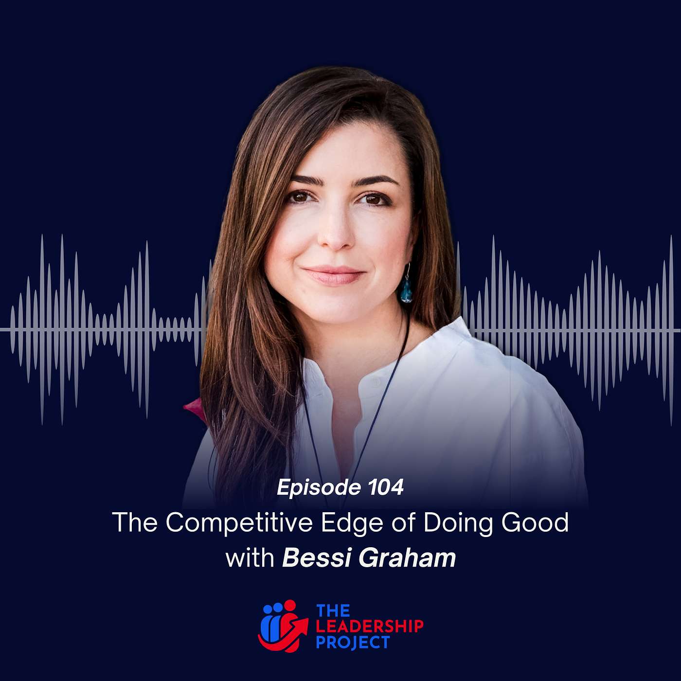 104. The Competitive Edge of Doing Good with Bessi Graham