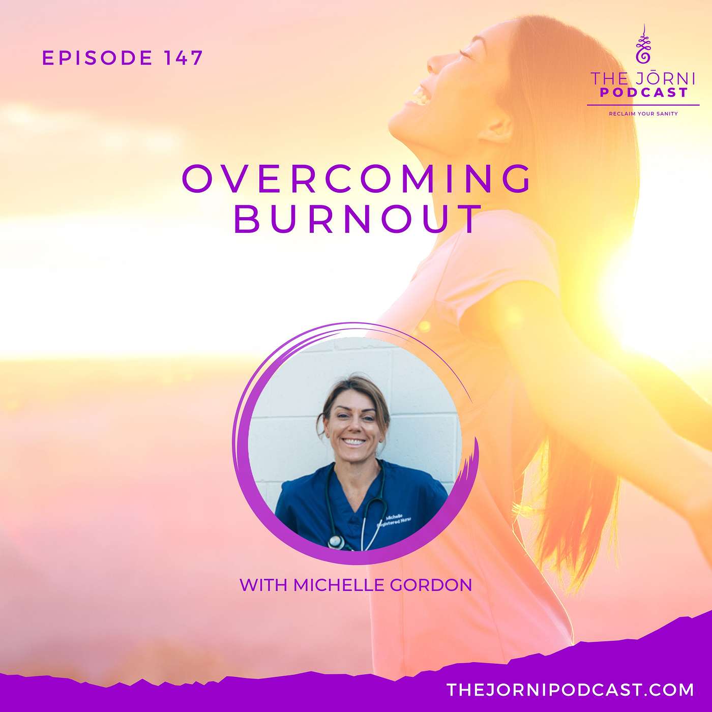 Episode 147 - Overcoming Burnout with Michelle Gordon