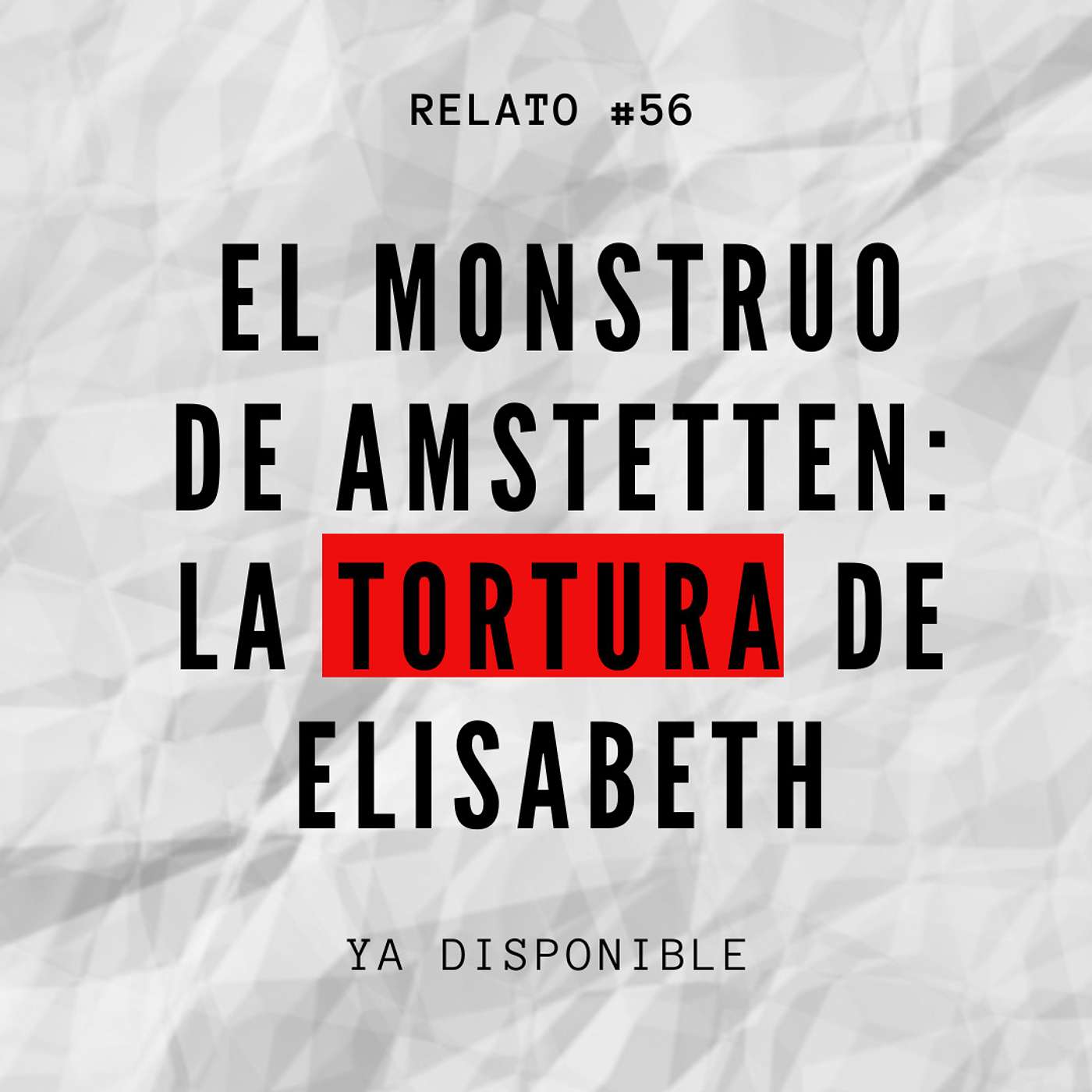 Relato #56: El Monstruo de Amstetten: La Tortura de Elisabeth