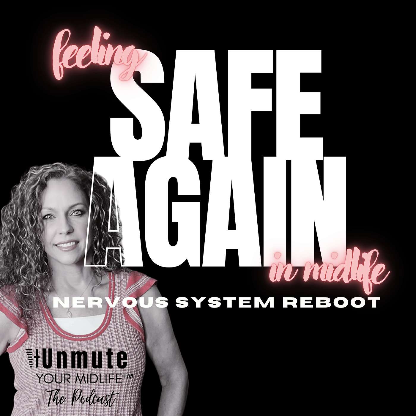 E20: The Nervous System Reboot (How to Teach Your Body to Feel Safe Again in Midlife) episode artwork