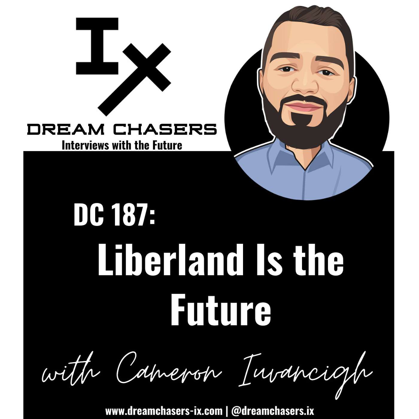 DC 187: Cameron Iuvancigh -  Liberland Is the Future