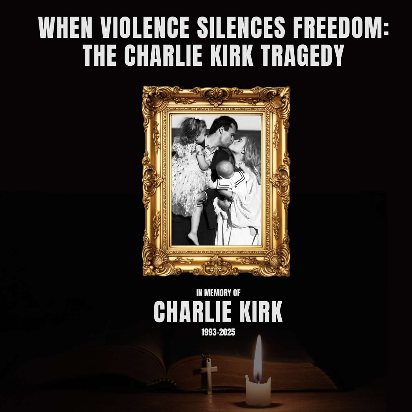 When Violence Silences Freedom: The Charlie Kirk Tragedy
