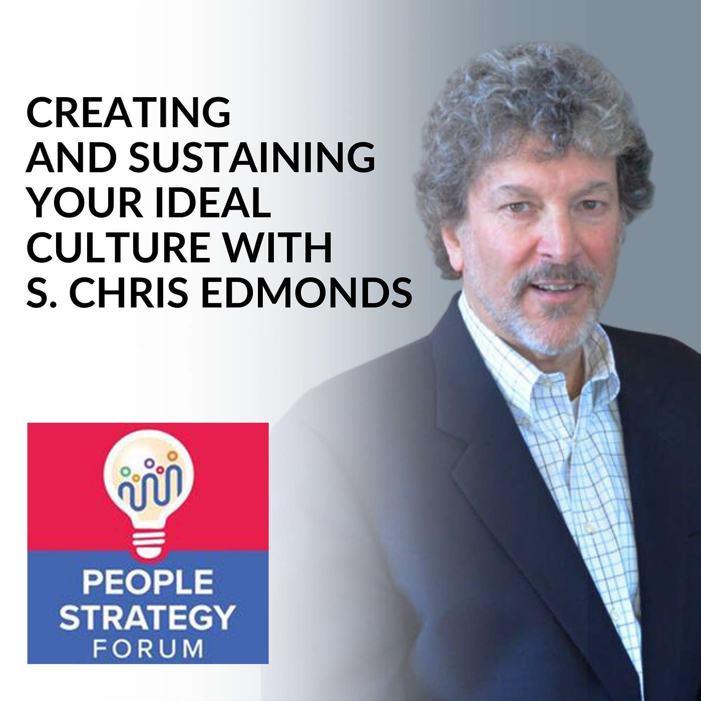 S. Chris Edmonds - Creating And Sustaining Your Ideal Culture