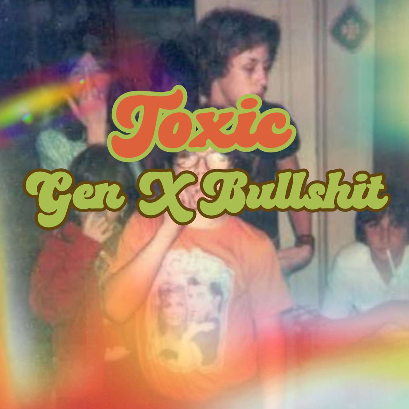 Toxic Gen X Bullshit episode artwork