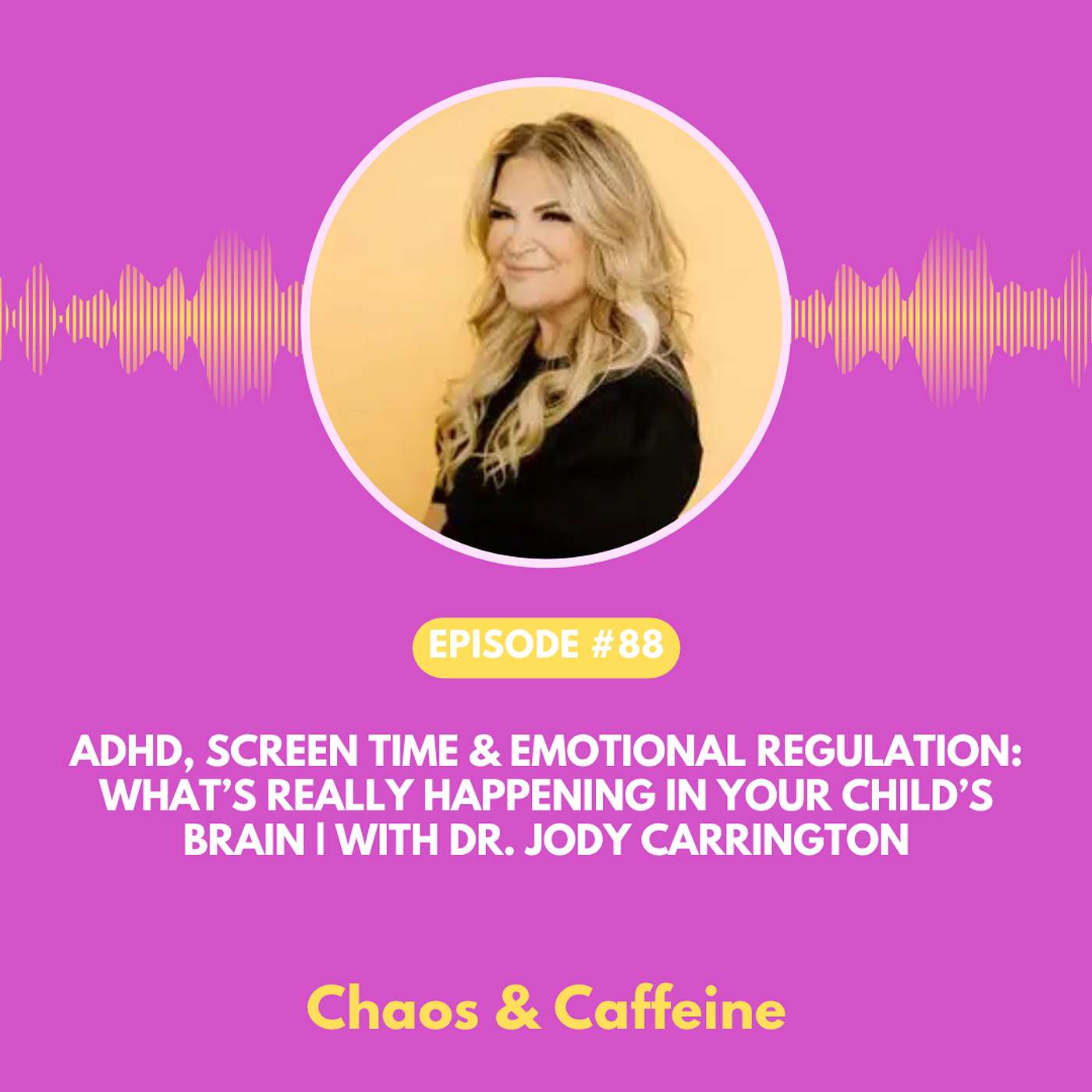 ADHD, Screen Time & Emotional Regulation: What’s Really Happening in Your Child’s Brain | with Dr. Jody Carrington episode artwork