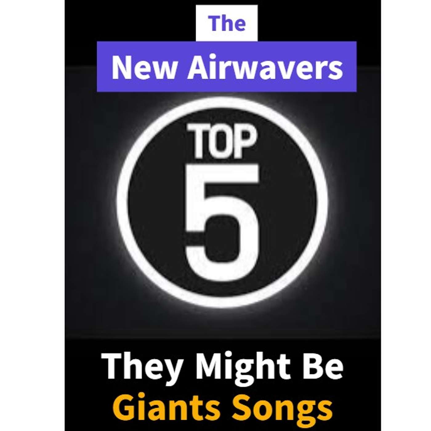 The New Airwavers - Top 5 - They Might be Giants Songs Pt. 1 episode artwork