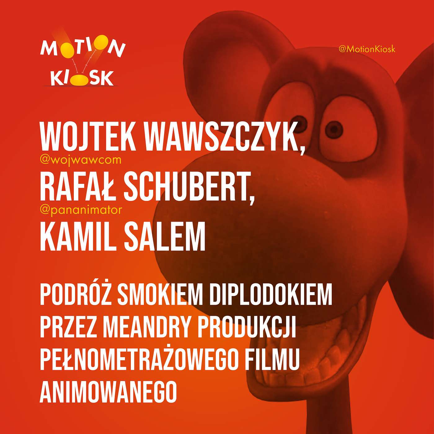 Wojtek Wawszczyk, Rafał Schubert, Kamil Salem - Podróż Smokiem Diplodokiem przez meandry produkcji pełnometrażowego filmu animowanego
