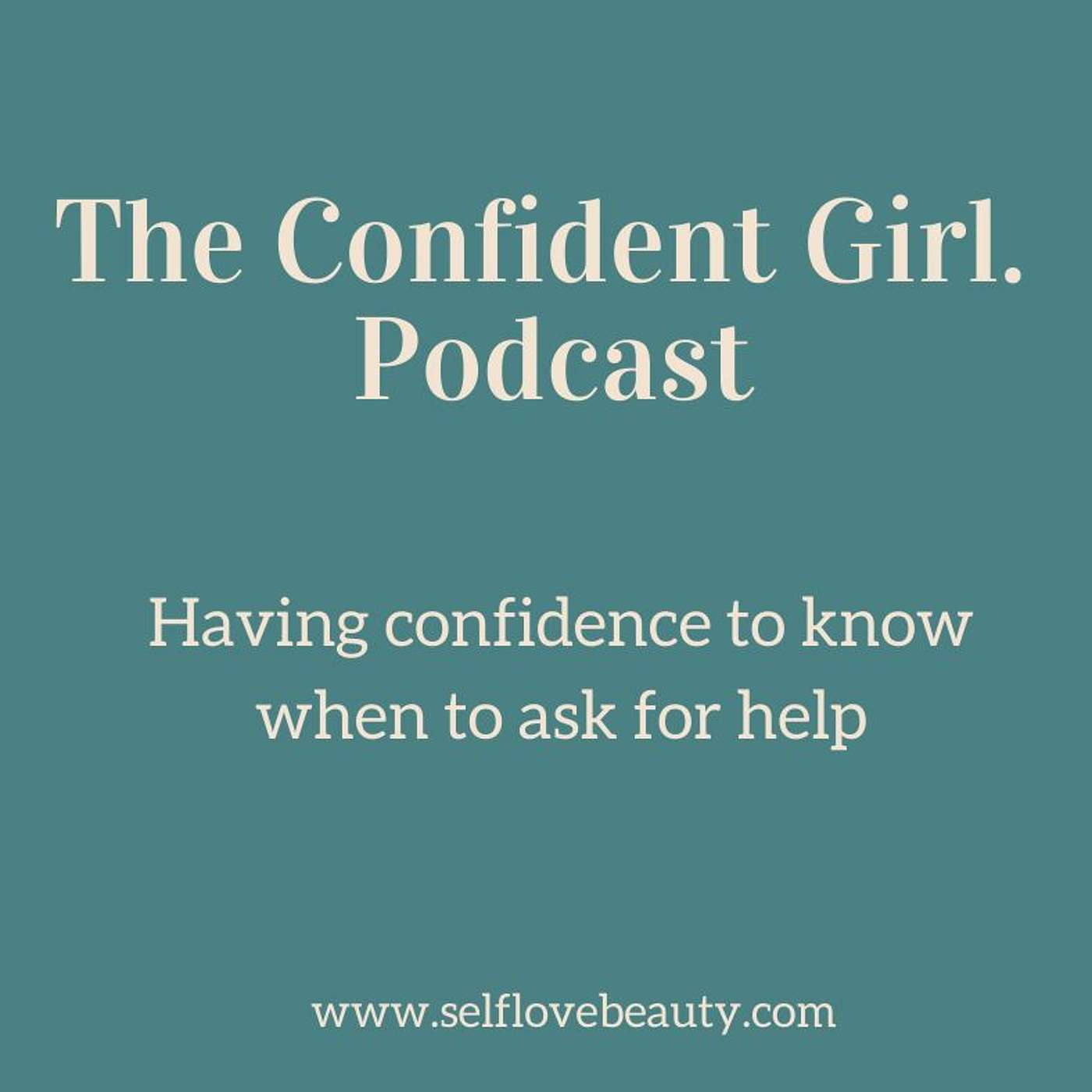 48 | Having confidence to know when to ask for help